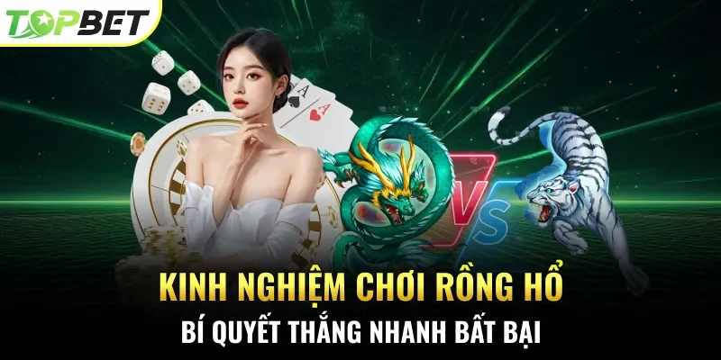 kinh nghiệm chơi Rồng Hổ