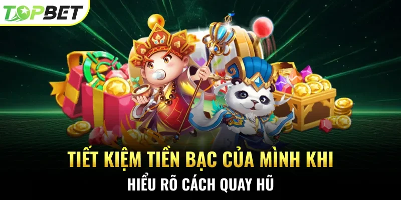 Tiết kiệm tiền bạc của mình khi hiểu rõ cách quay hũ