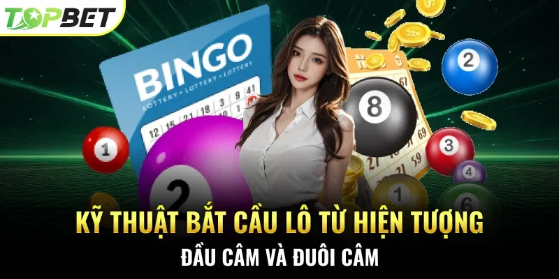 Kỹ thuật bắt cầu lô từ hiện tượng đầu câm và đuôi câm